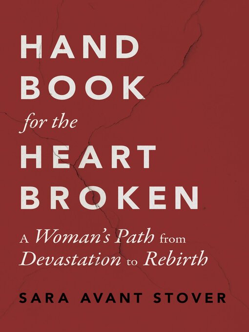 Title details for Handbook for the Heartbroken by Sara Avant Stover - Available